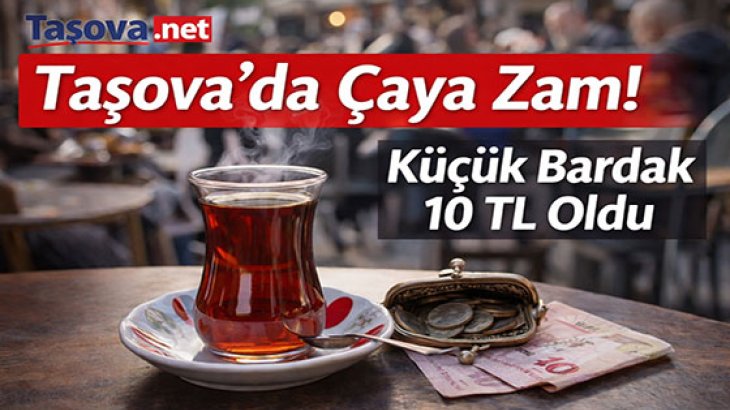 Taşova’da Çaya Zam: Küçük Bardak 10 TL Oldu